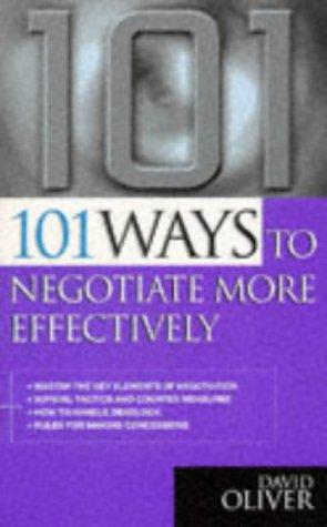 Cover for 101 Ways to Negotiate More Effectively