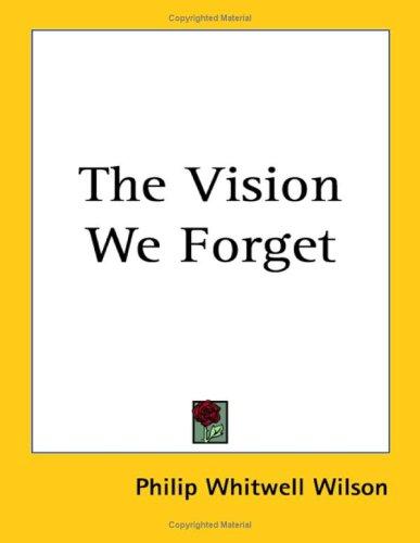 Cover for The Vision We Forget