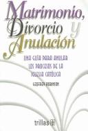 Cover for Matrimonio divorcio y anulacion/Marriage, divorce and nullity