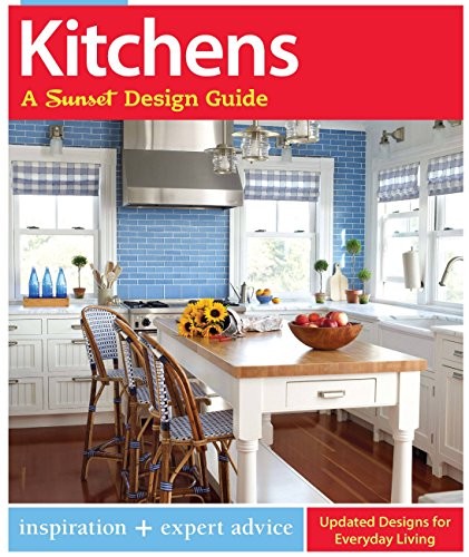 Cover for Kitchens: A Sunset Design Guide: Inspiration + Expert Advice (Sunset Design Guides)
