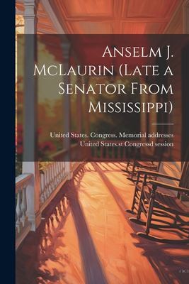 Cover for Anselm J. Mclaurin (late a Senator from Mississippi)