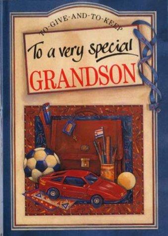 Cover for To a Very Special Grandson (To Give and to Keep) (To-Give-and-to-Keep)