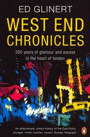 Cover for WEST END CHRONICLES: 300 YEARS OF GLAMOUR AND EXCESS IN THE HEART OF LONDON.