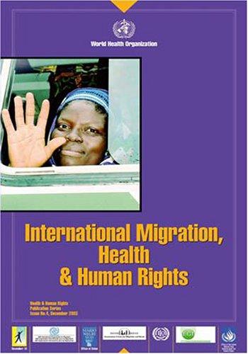 Cover for International Migration, Health and Human Rights (Health & Human Rights Publication)