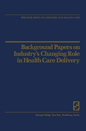 Cover for Background Papers on Industry’s Changing Role in Health Care Delivery
