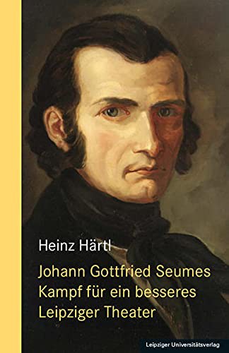 Cover for Johann Gottfried Seumes Kampf für ein besseres Leipziger Theater