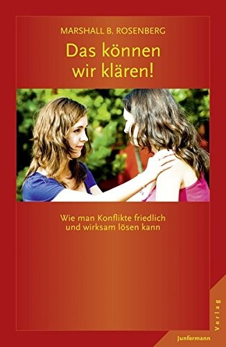 Cover for Das können wir klären! : Wie man Konflikte friedlich und wirksam lösen kann. Gewaltfreie Kommunikation