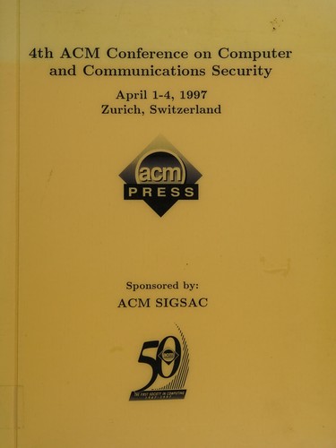 Cover for 4th ACM Conference on Computer and Communications Security, April 1-4, 1997, Zurich, Switzerland.