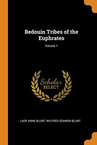 Cover for Bedouin Tribes of the Euphrates; Volume 1