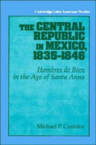 Cover for The central republic in Mexico, 1835-1846