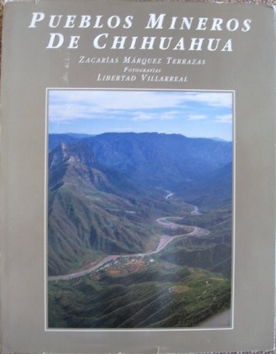 Cover for Pueblos mineros de Chihuahua
