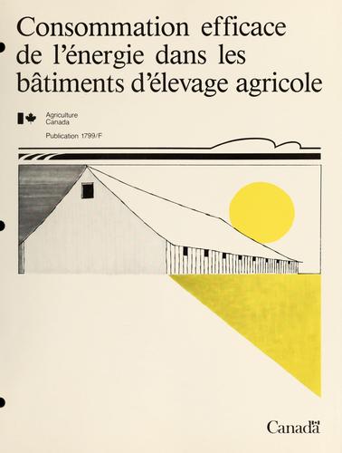 Cover for Consommation efficace de l'énergie dans les bâtiments d'élevage agricole