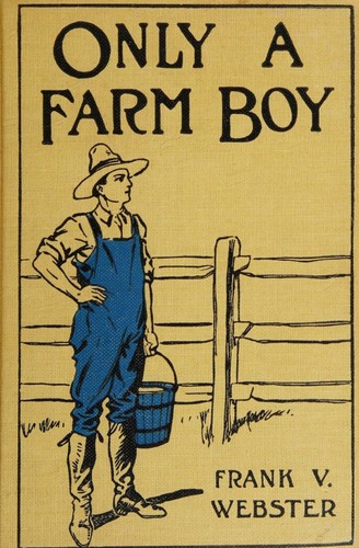 Cover for Only a Farm Boy or,  Dan Hardy's Rise in Life