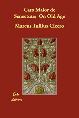 Cover for Cato Maior de Senectute;  On Old Age