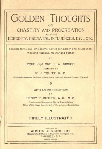 Cover for Golden thoughts on chastity and procreation, including heredity, prenatal influences, etc., etc. ... by Prof. and Mrs. J.W. Gibson assisted by W.J. Truitt ... with an introd. by Henry R. Butler.