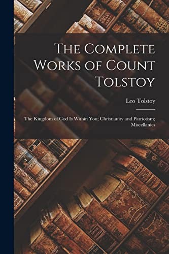 Cover for The Kingdom of God Is Within You; Christianity and Patriotism; Miscellanies