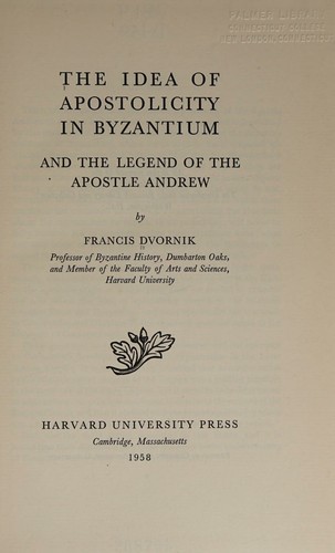 Cover for The Idea of Apostolicity in Byzantium and the Legend of the Apostle Andrew
