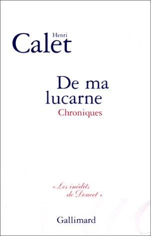 Cover for De ma lucarne, suivi de " Paris à mon pas "