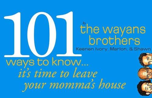 Cover for 101 Ways to Know It's Time to Leave Your Momma's House