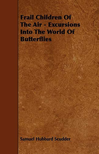 Cover for Frail Children Of The Air - Excursions Into The World Of Butterflies