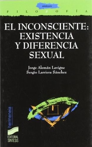 Cover for Inconsciente, El - Existencia y Diferencia Sexual (Sintesis Filosofia)