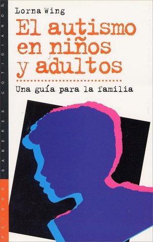 Cover for El Autismo en Ninos y Adultos