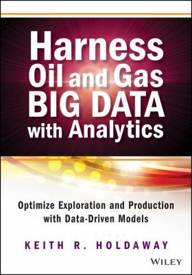 Cover for Harness Oil And Gas Big Data With Analytics Optimize Exploration And Production With Data Driven Models