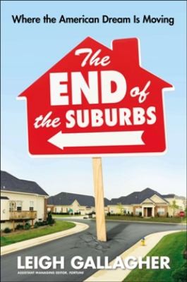 Cover for The End Of The Suburbs Where The American Dream Is Moving