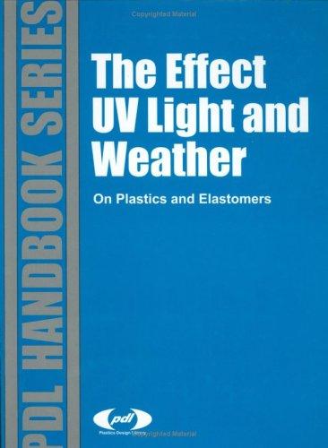 Cover for The effect of UV light and weather on plastics and elastomers.
