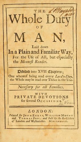 Cover for The Whole duty of man, laid down in a plain and familiar way, for the use of all, but especially the meanest reader ...