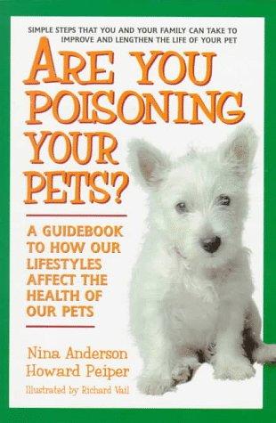 Cover for Are you poisoning your pets?