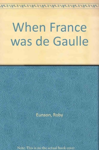 Cover for When France was de Gaulle.