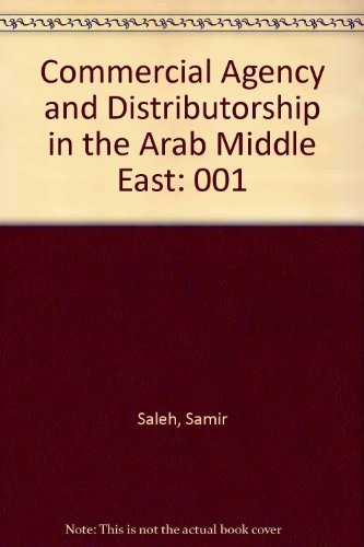Cover for The law of agency and distributorship in the Arab Middle East
