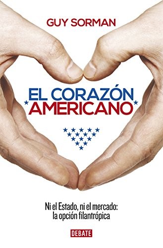Cover for El corazón americano : Ni el Estado, ni el mercado
