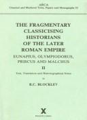 Cover for The fragmentary classicising historians of the later Roman Empire