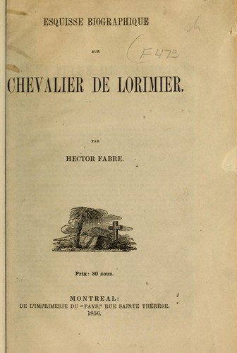 Cover for Esquisse biographique sur chevalier de Lorimier