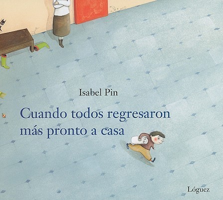 Cover for Cuando Todos Regresaron Ms Pronto A Casa
