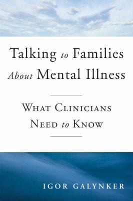 Cover for Talking To Families About Mental Illness The Right Answers To Tough Questions