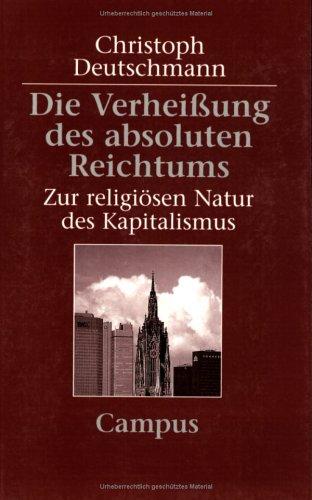 Cover for Die Verheißung des absoluten Reichtums. Zur religiösen Natur des Kapitalismus.