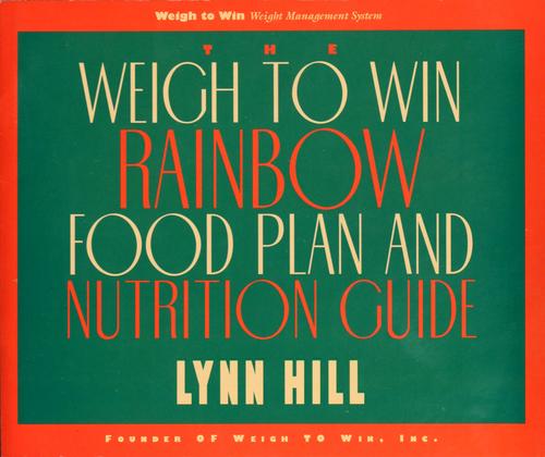 Cover for The weigh to win rainbow food plan and nutrition guide