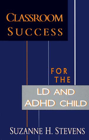 Cover for Classroom success for the LD and ADHD child
