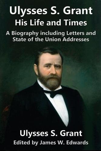 Cover for Ulysses S. Grant : His Life and Times