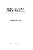 Cover for Shakespeare, Fletcher, and The two noble kinsmen