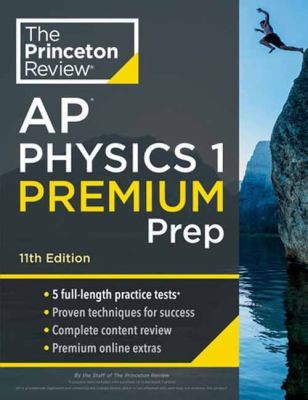 Cover for Princeton Review AP Physics 1 Premium Prep, 11th Edition