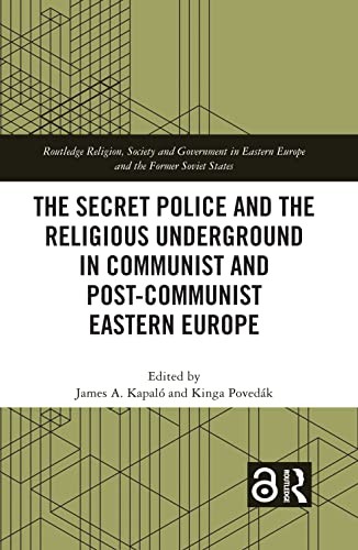 Cover for Secret Police and the Religious Underground in Communist and Post-Communist Eastern Europe