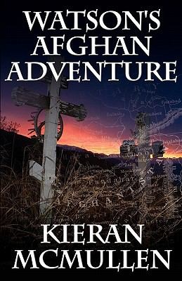 Cover for Watsons Afghan Adventure  How Sherlock Holmes DrWatson Became an Army Doctor