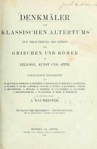Cover for Denkmäler des klassischen Altertums, zur Erläuterung des Lebens der Griechen und Römer in Religion, Kunst und Sitte