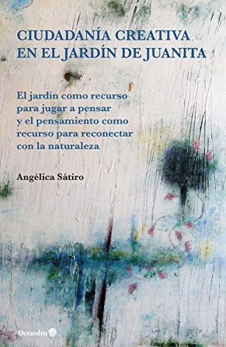 Cover for Ciudadanía creativa en el jardín de Juanita