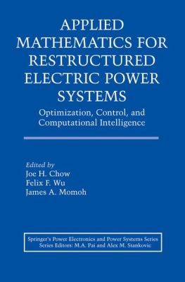 Cover for Applied Mathematics for Restructured Electric Power Systems
            
                Power Electronics and Power Systems