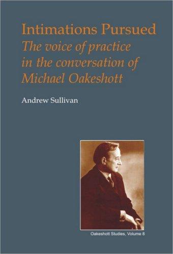 Cover for Intimations Pursued: Voice of Practice in the Conversation of Michael Oakeshott